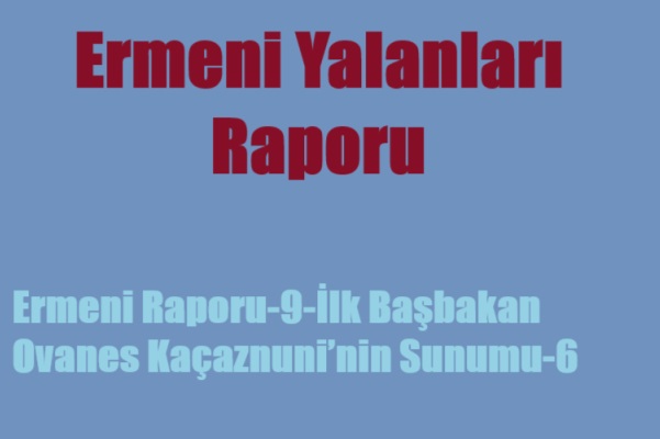 Ermeni raporu 9 -6