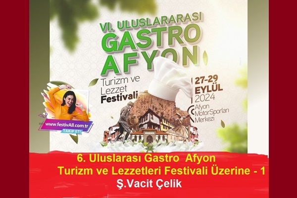 6.Uluslararasaı Gastro Afyon Turizm Ve Lezzetler Festivali