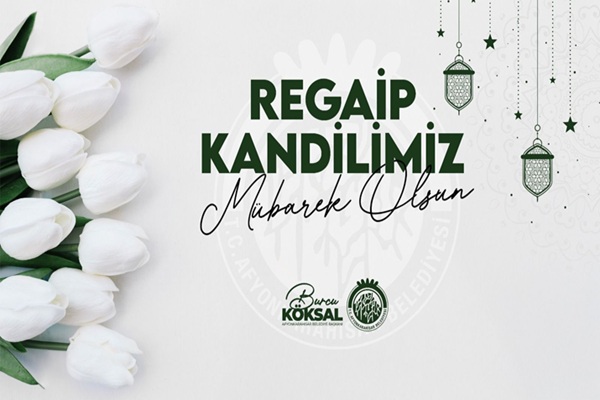 Burcu Köksalın regaip kandili kutlama mesajı