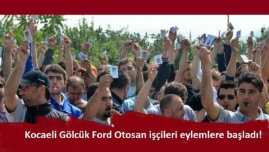 Ford Otosan Çalışanları Eylem Başlattı