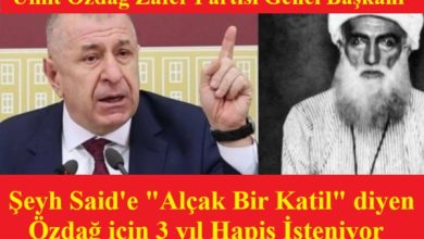 Özdağ’a Vatan Haini Teröristbaşı Şeyh Said’e Hakaret Ettiği İddiasıyla Dava Açıldı